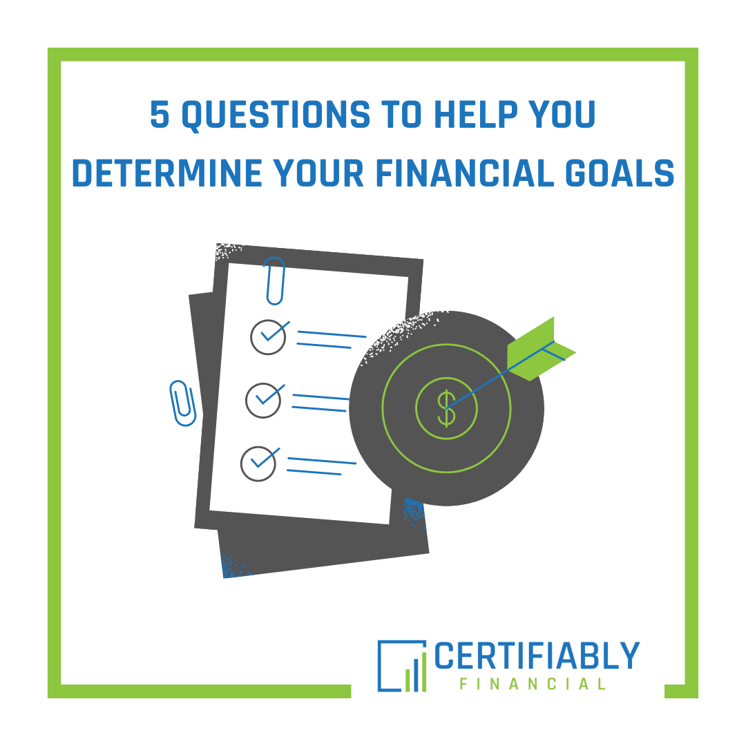 5 Questions to Help You Determine Your Financial Goals