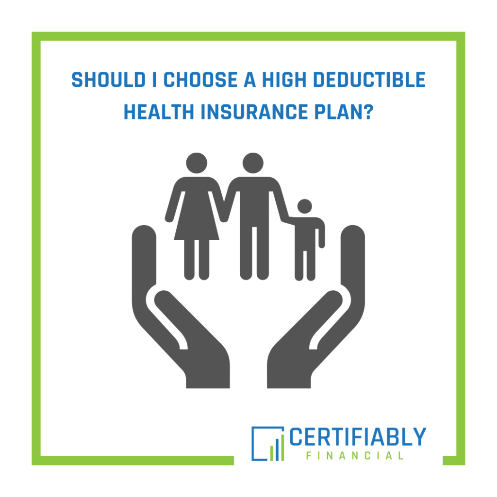 Should I Choose A High Deductible Health Insurance Plan? - Certifiably ...